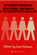 Rethinking transition : educational innovation and the transition to adult life /