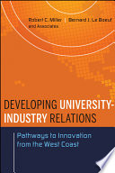 Developing university-industry relations : pathways to innovation from the West Coast /