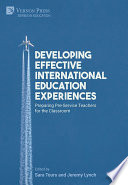 Developing effective international education experiences : preparing pre-service teachers for the classroom /