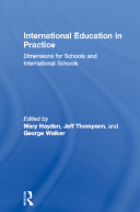 International education in practice : dimensions for national & international schools /