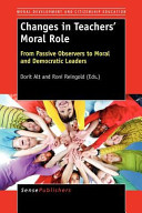 Changes in teachers' moral role : from passive observers to moral and democratic leaders /
