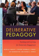 Deliberative pedagogy : teaching and learning for democratic engagement /