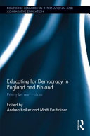 Educating for democracy in England and Finland : principles and culture /