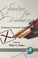 Education for democracy : contexts, curricula, assessments /