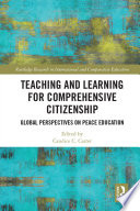 Teaching and learning for comprehensive citizenship : global perspectives on peace education /