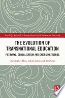 The evolution of transnational education : pathways, globalisation and emerging trends /