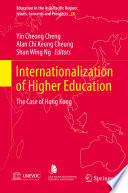 Internationalization of higher education : the case of Hong Kong /