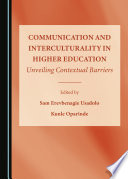 Communication and interculturality in higher education : unveiling contextual barriers /