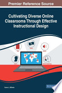 Cultivating diverse online classrooms through effective instructional design /