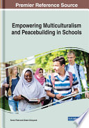 Empowering multiculturalism and peacebuilding in schools /