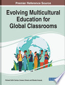 Evolving multicultural education for global classrooms /