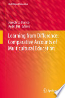 Learning from difference : comparative accounts of multicultural education /