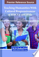 Teaching humanities with cultural responsiveness at HBCUs and HSIs /