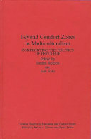 Beyond comfort zones in multiculturalism : confronting the politics of privilege /