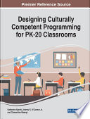 Designing culturally competent programming for PK-20 classrooms /