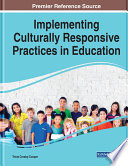 Implementing culturally responsive practices in education /