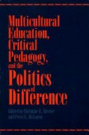 Multicultural education, critical pedagogy, and the politics of difference /