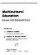 Multicultural education : issues and perspectives /