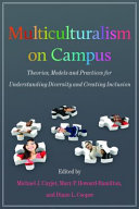 Multiculturalism on campus : theory, models, and practices for understanding diversity and creating inclusion /