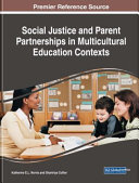 Social justice and parent partnerships in multicultural education contexts /
