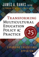 Transforming multicultural education policy and practice : expanding educational opportunity /