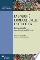 La diversite ethnoculturelle en education : enjeux et defis pour l'ecole quebecoise /