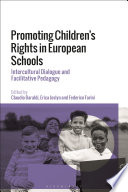 Promoting children's rights in European schools : intercultural dialogue and facilitative pedagogy /