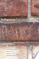 Indigenous education : new directions in theory and practice /