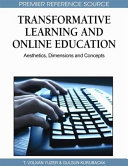 Transformative learning and online education : aesthetics, dimensions and concepts /