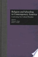 Religion and schooling in contemporary America : confronting our cultural pluralism /