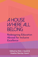 A house where all belong : redesigning education abroad for inclusive excellence /