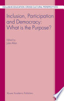 Inclusion, participation, and democracy : what is the purpose? /