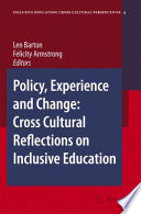 Policy, experience and change : cross-cultural reflections on inclusive education /