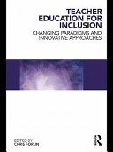 Teacher education for inclusion : changing paradigms and innovative approaches /