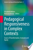 Pedagogical Responsiveness in Complex Contexts : Issues of Transformation, Inclusion and Equity /