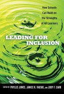 Leading for inclusion : how schools can build on the strengths of all learners /