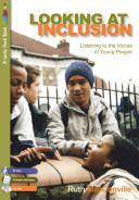 Looking at inclusion : listening to the voices of young people /