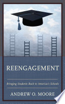 Reengagement : bringing students back to America's schools /