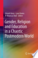 Gender, religion and education in a chaotic postmodern world /