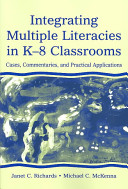 Integrating multiple literacies in K-8 classrooms : cases, commentaries, and practical applications /