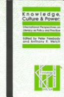 Knowledge, culture, and power : international perspectives on literacy as policy and practice /