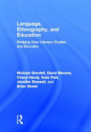 Language, ethnography, and education : bridging new literacy studies and Bourdieu /