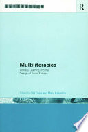 Multiliteracies : literacy learning and the design of social futures /