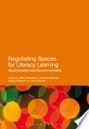 Negotiating spaces for literacy learning : multimodality and governmentality /