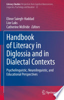 Handbook of Literacy in Diglossia and in Dialectal Contexts : Psycholinguistic, Neurolinguistic, and Educational Perspectives /