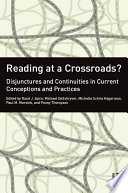 Reading at a crossroads? : disjunctures and continuities in conceptions and practices of reading in the 21st century /