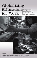 Globalizing education for work : comparative perspectives on gender and the new economy /