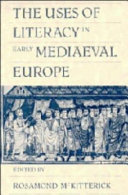 The Uses of literacy in early medieval Europe /