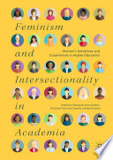 Feminism and intersectionality in academia : women's narratives and experiences in higher education /