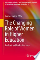 The changing role of women in higher education : academic and leadership issues /